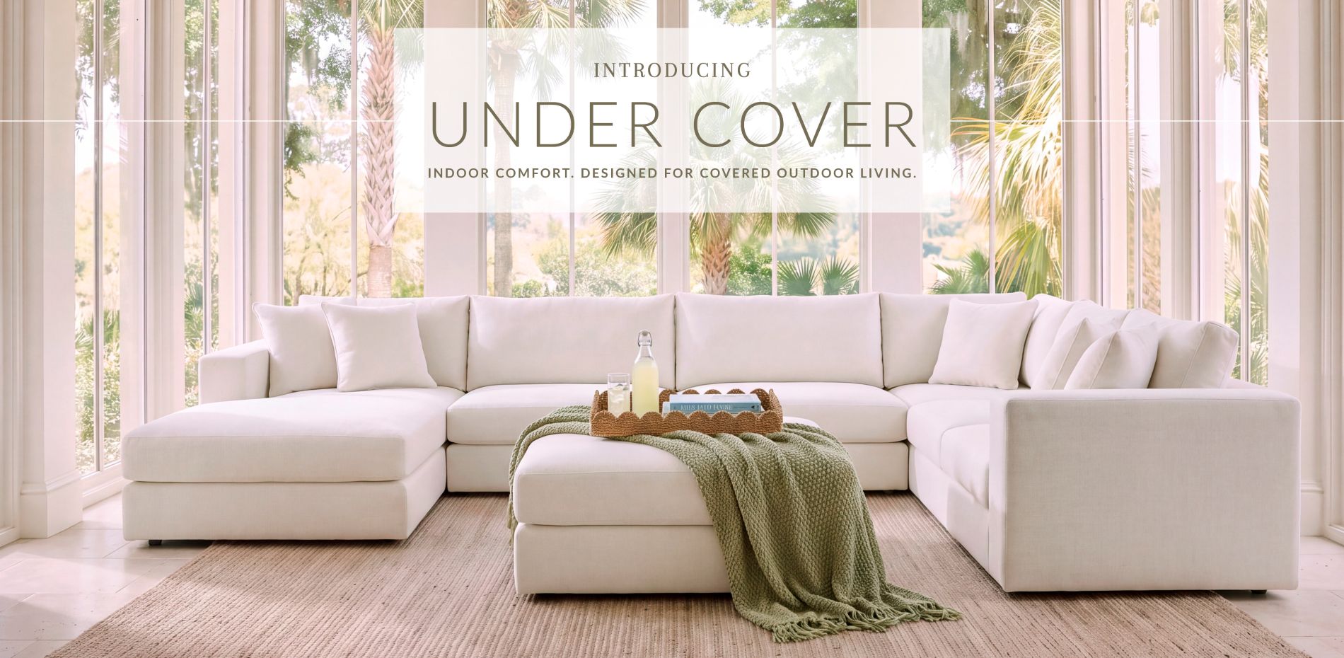 Introducing Under Cover &mdash; indoor comfort, designed for covered outdoor living